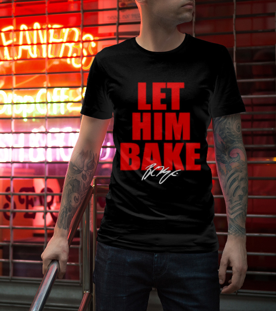 Let Him Bake Baker Mayfield Tampa Bay Buccaneers Signature T-Shirt