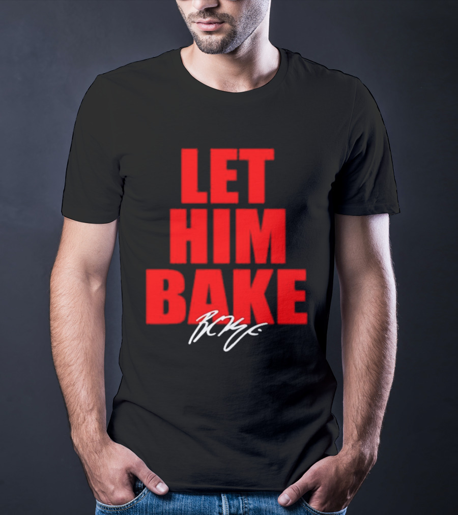 Let Him Bake Baker Mayfield Tampa Bay Buccaneers Signature T-Shirt