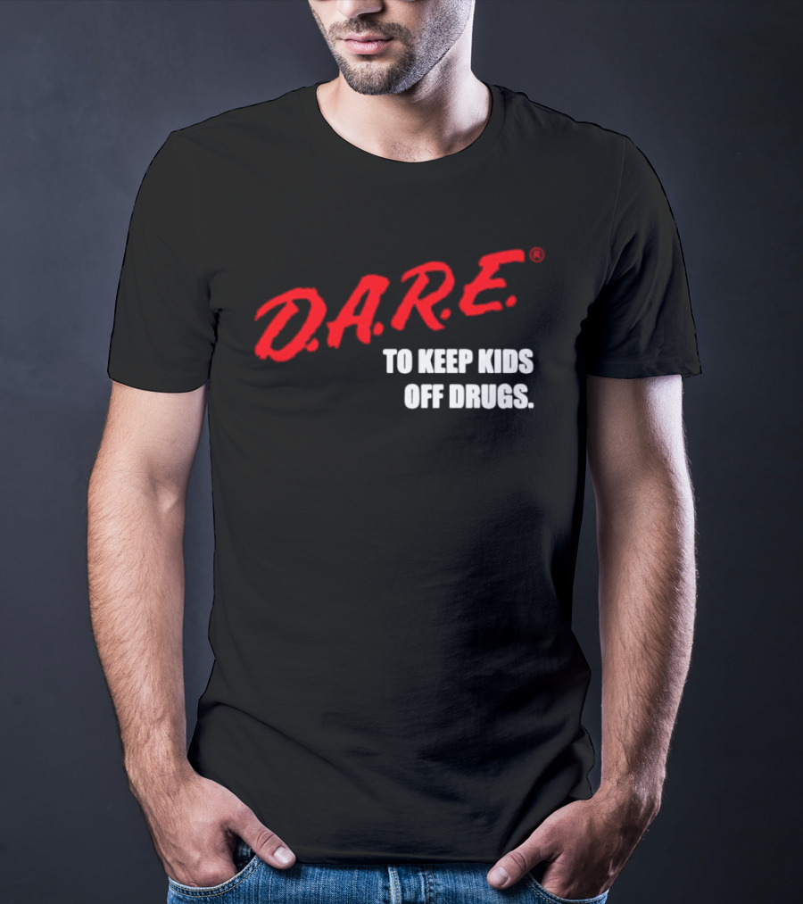 D.A.R.E. Program To Keep Kids Off Drugs T-Shirt