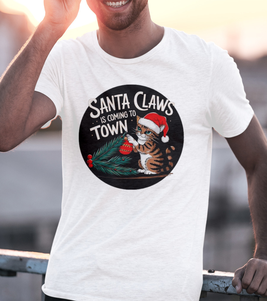 Santa Claws Is Coming To Town Cat Merry Christmas T-Shirt