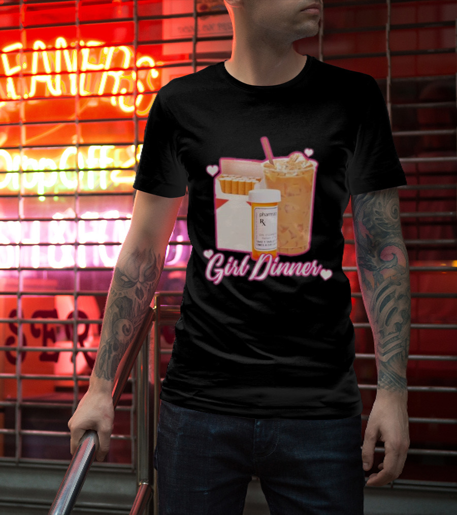 Girl Dinner Cigarettes Coffee Pharmacy RX Prescription T-Shirt