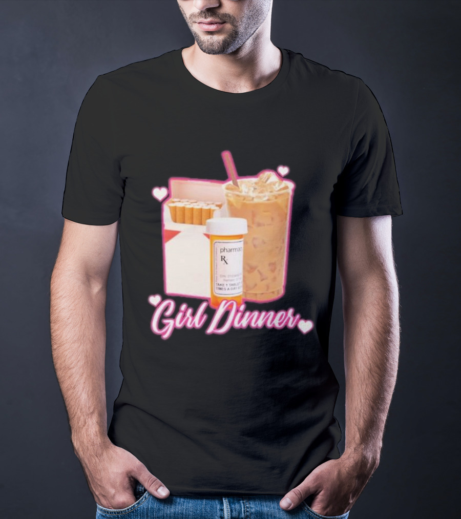 Girl Dinner Cigarettes Coffee Pharmacy RX Prescription T-Shirt