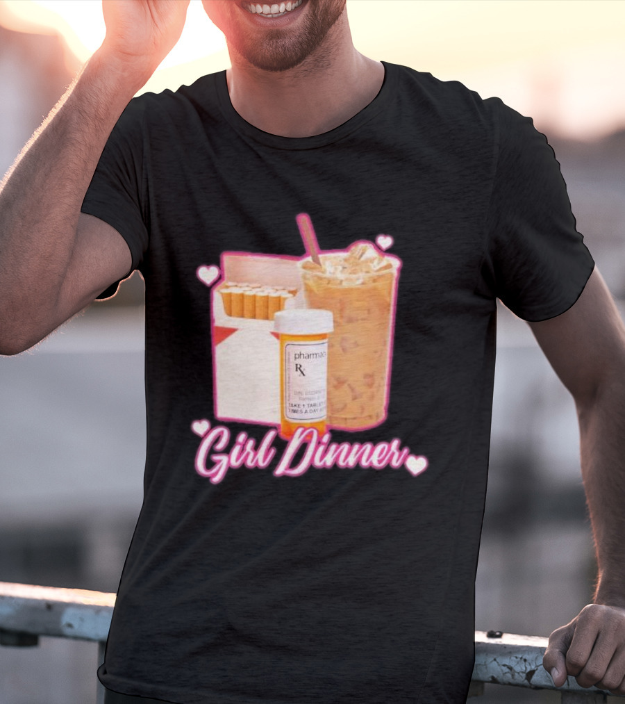 Girl Dinner Cigarettes Coffee Pharmacy RX Prescription T-Shirt