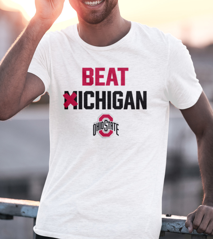 Beat Michigan Ohio State T-Shirt
