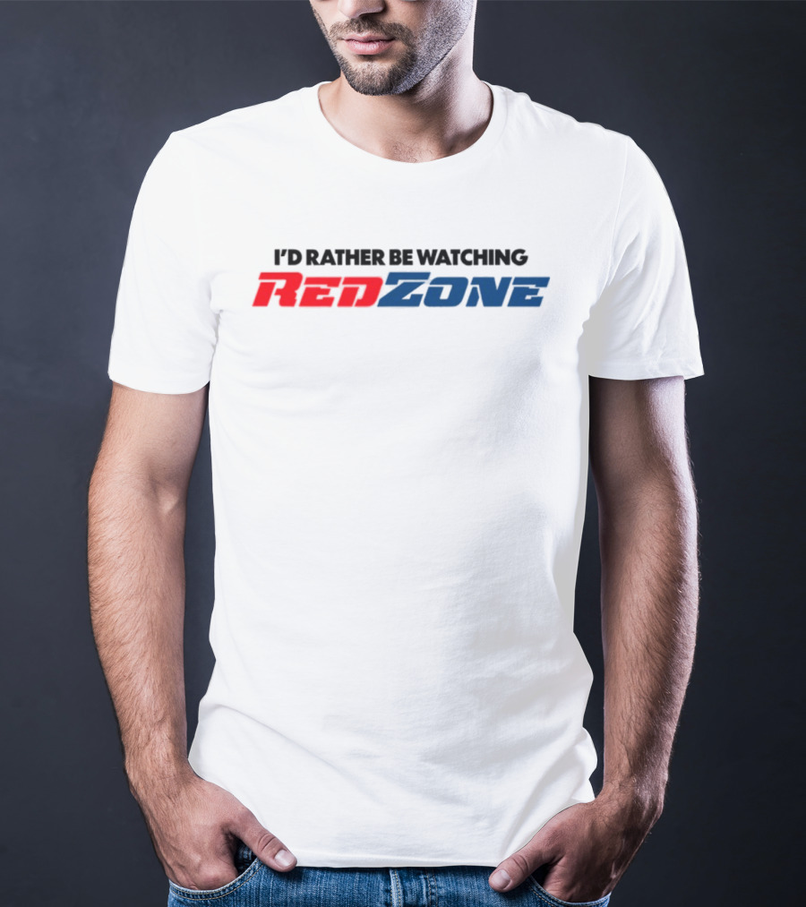Middleclassfancy I'd Rather Be Watching RedZone T-Shirt