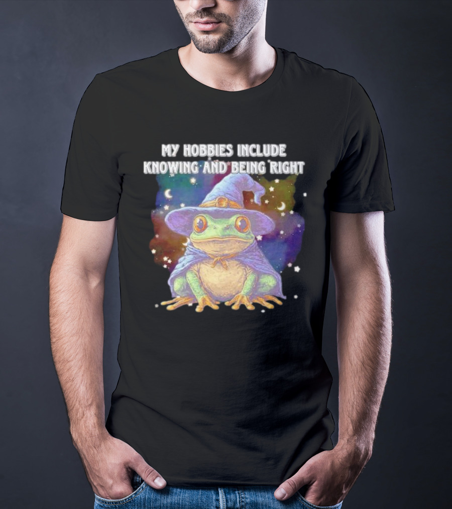 My Hobbies Include Knowing And Being Right Frog Wizard Hat Stars Moon T-Shirt