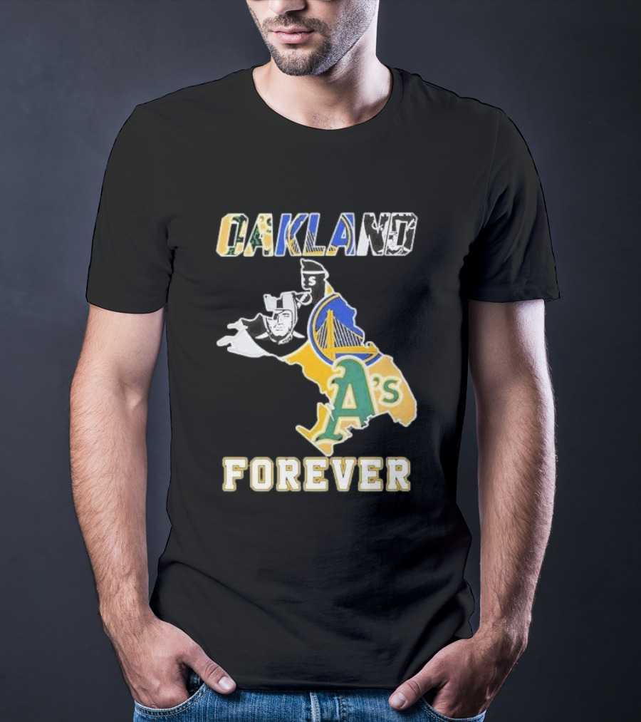 Oakland Forever Athletics Raiders Warriors T-Shirt