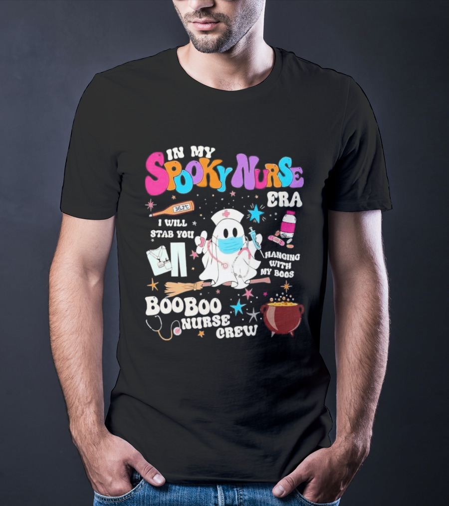 Spooky Nurse Era I Will Stab You Hanging With My Boos Boo Boo Nurse Crew T-Shirt
