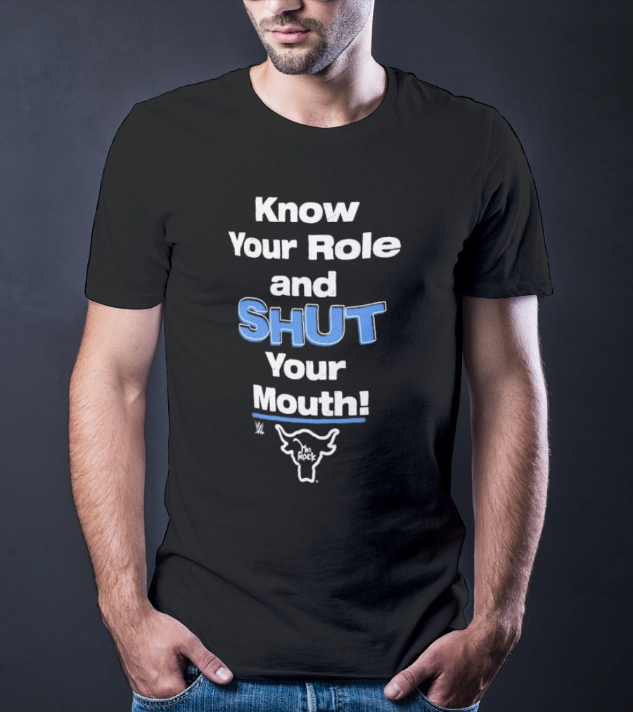 Know Your Role And Shut Your Mouth The Rock WWE Bull T-Shirt