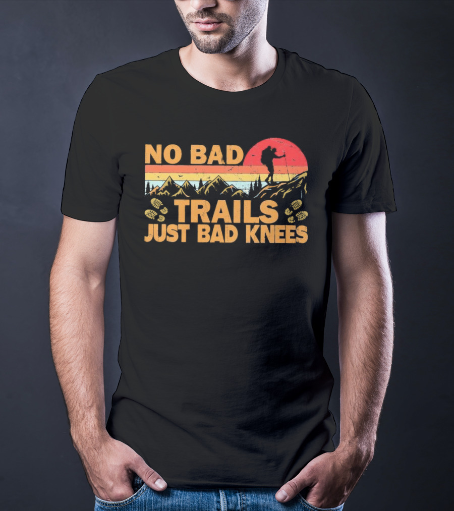 No Bad Trails Just Bad Knees Hiking Vintage Mountains Sunset Backpacker T-Shirt