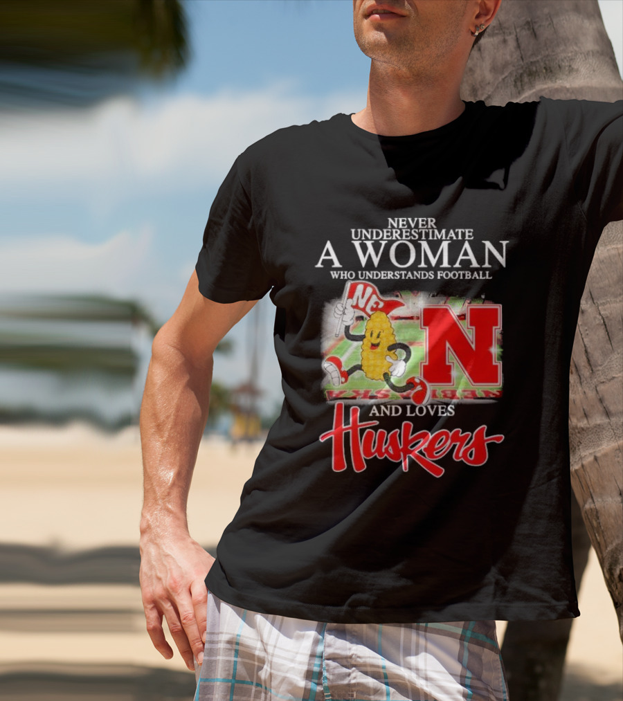 Never Underestimate A Woman Who Understands Football And Loves Huskers Corn Mascot Logo NC T-Shirt