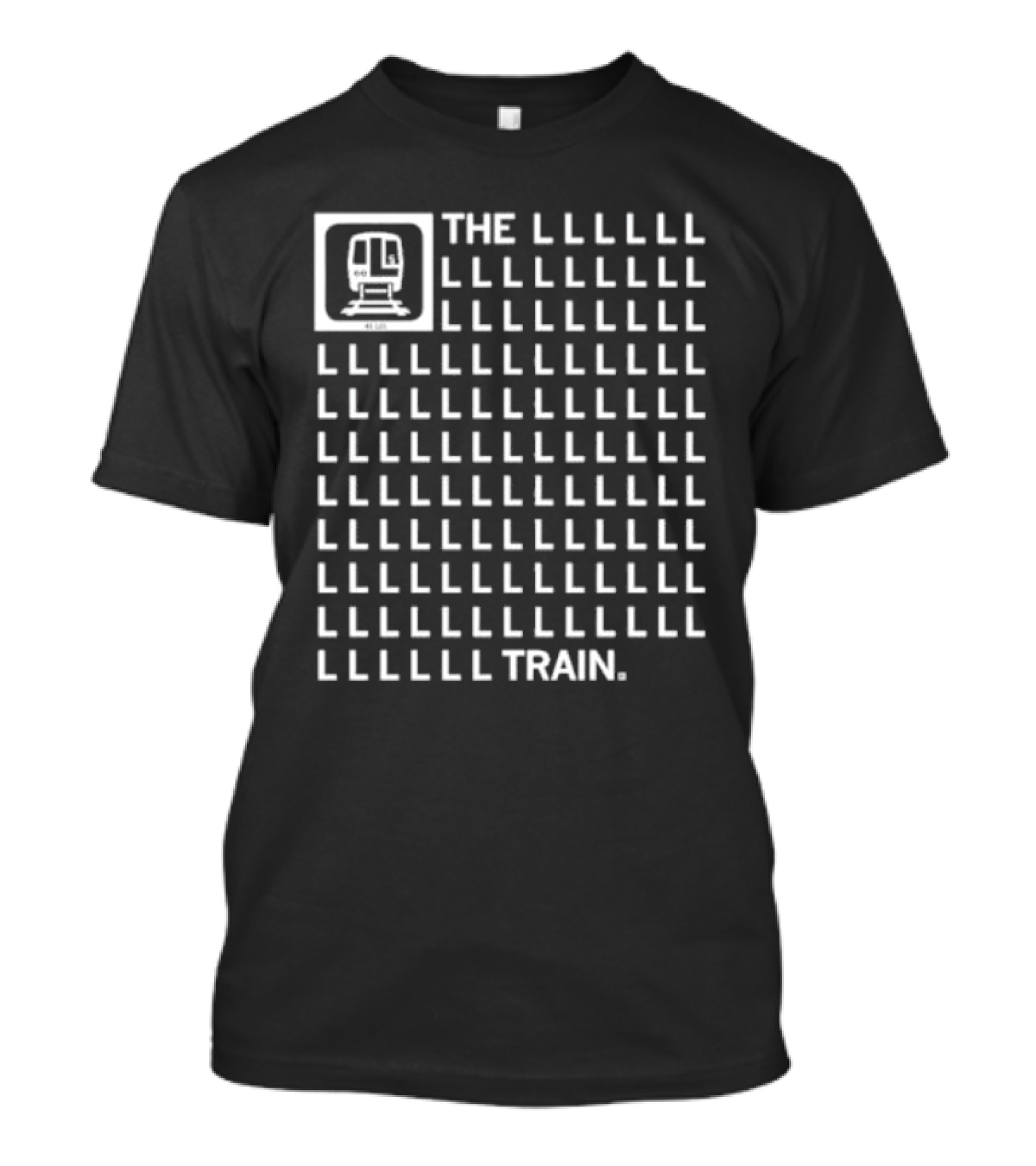 The 121 L Train LLLLLLLLLLLLLLLLLLLLLLLLLLLLLLLLLLLLLLLLLLLLLLLLLLLLLLLLLLLLLLLLLLLLLLLLLLLLLLLLLLLLLLLLLLLLLLLL T-Shirt