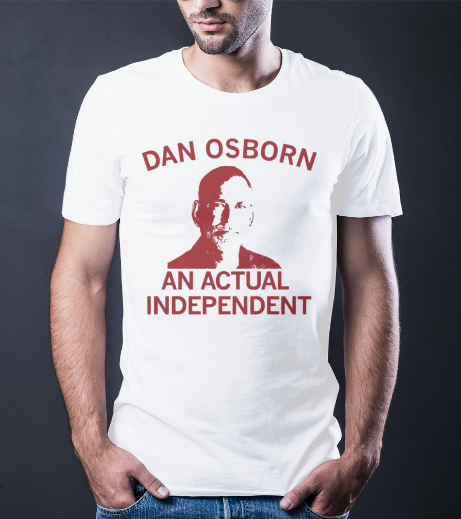 Dan Osborn An Actual Independent T-Shirt