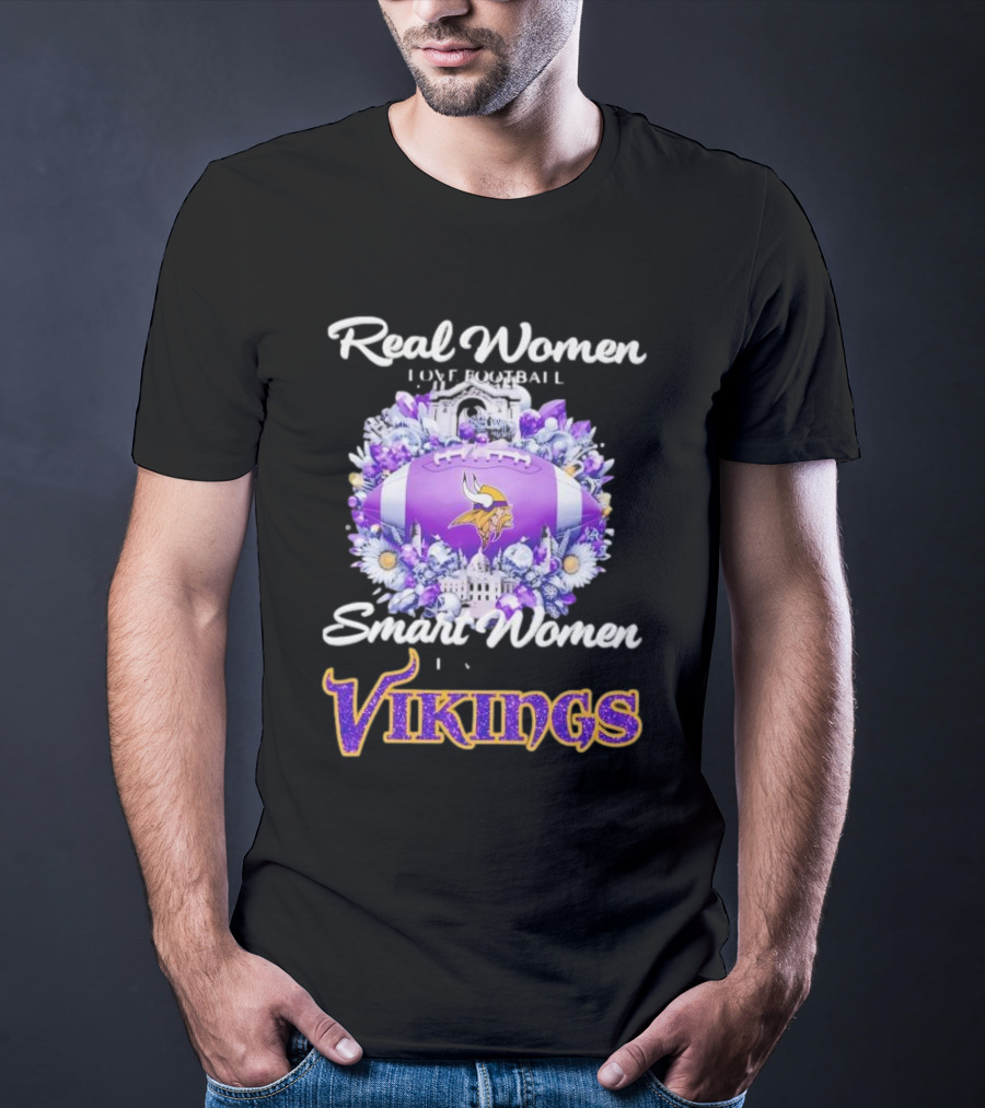 Real Women Love Football Smart Women Love The Vikings T-Shirt
