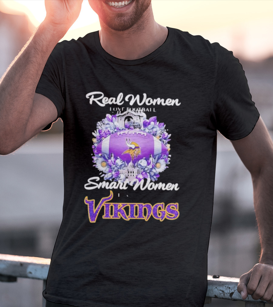 Real Women Love Football Smart Women Love The Vikings T-Shirt