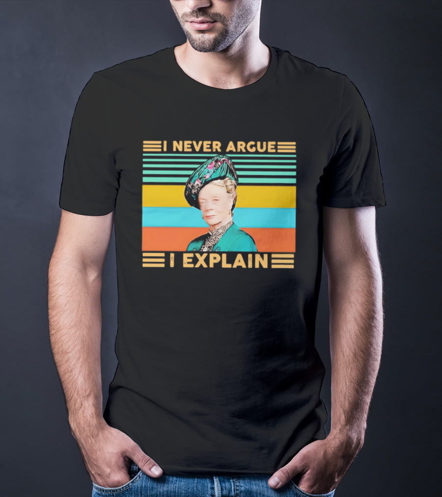 Lady Maud Bagshaw I Never Argue I Explain Vintage Stripes T-Shirt