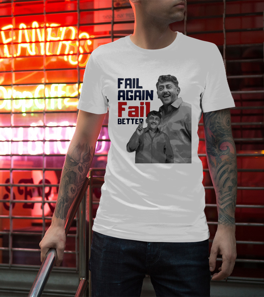 Keman Soman Fail Again Fail Better T-Shirt
