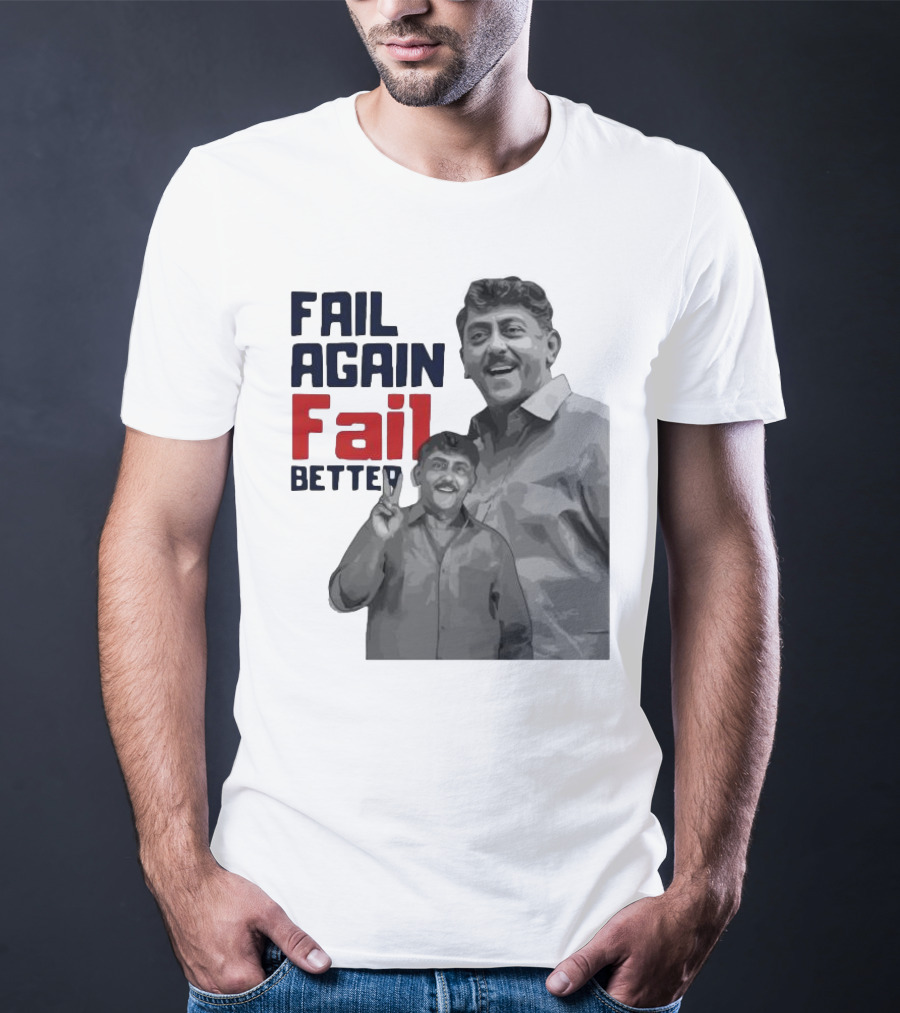 Keman Soman Fail Again Fail Better T-Shirt