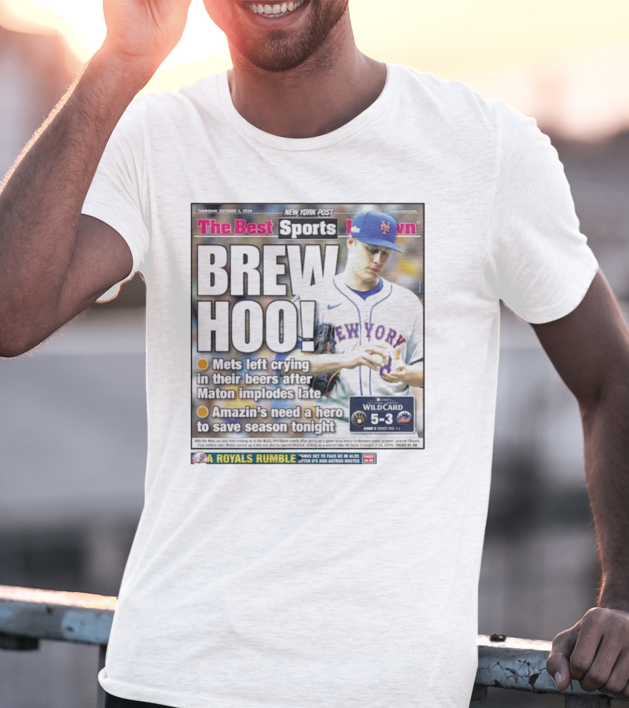 Brew Hoo Mets Left Crying Maton Implodes Amazin’s Need Hero Wild Card T-Shirt
