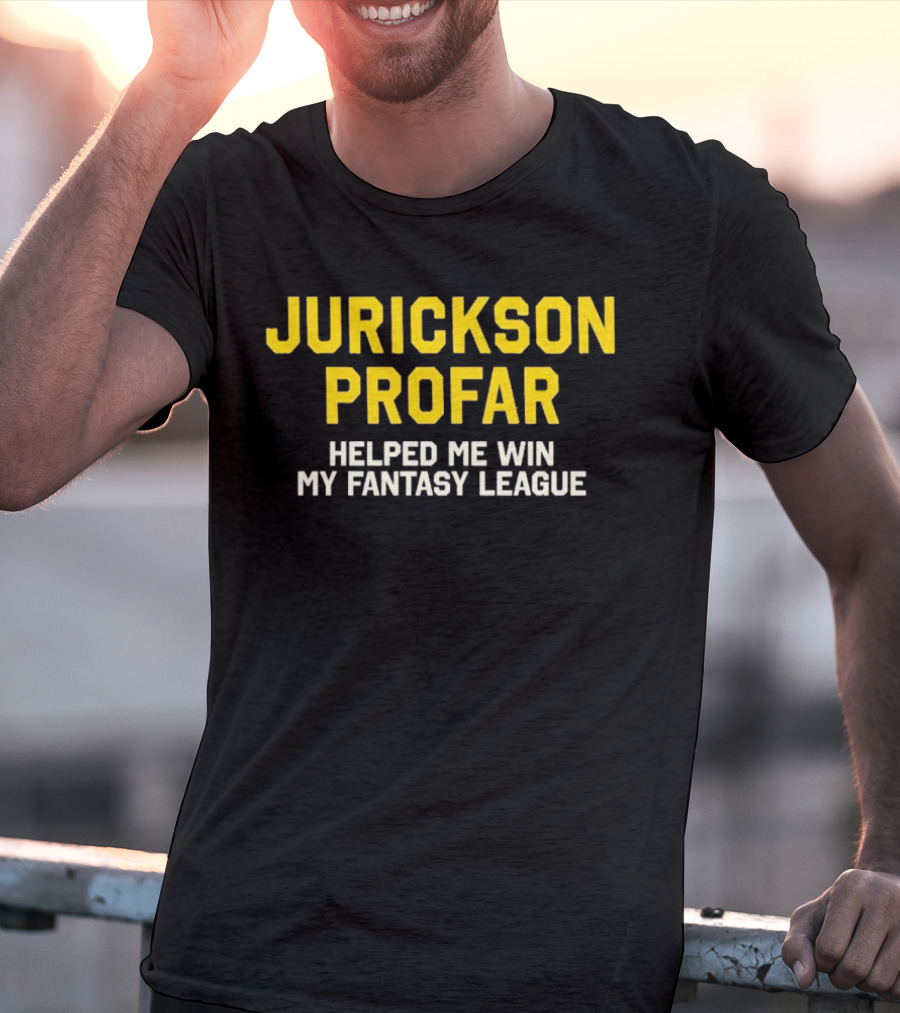 Jurickson Profar Helped Me Win My Fantasy League T-Shirt