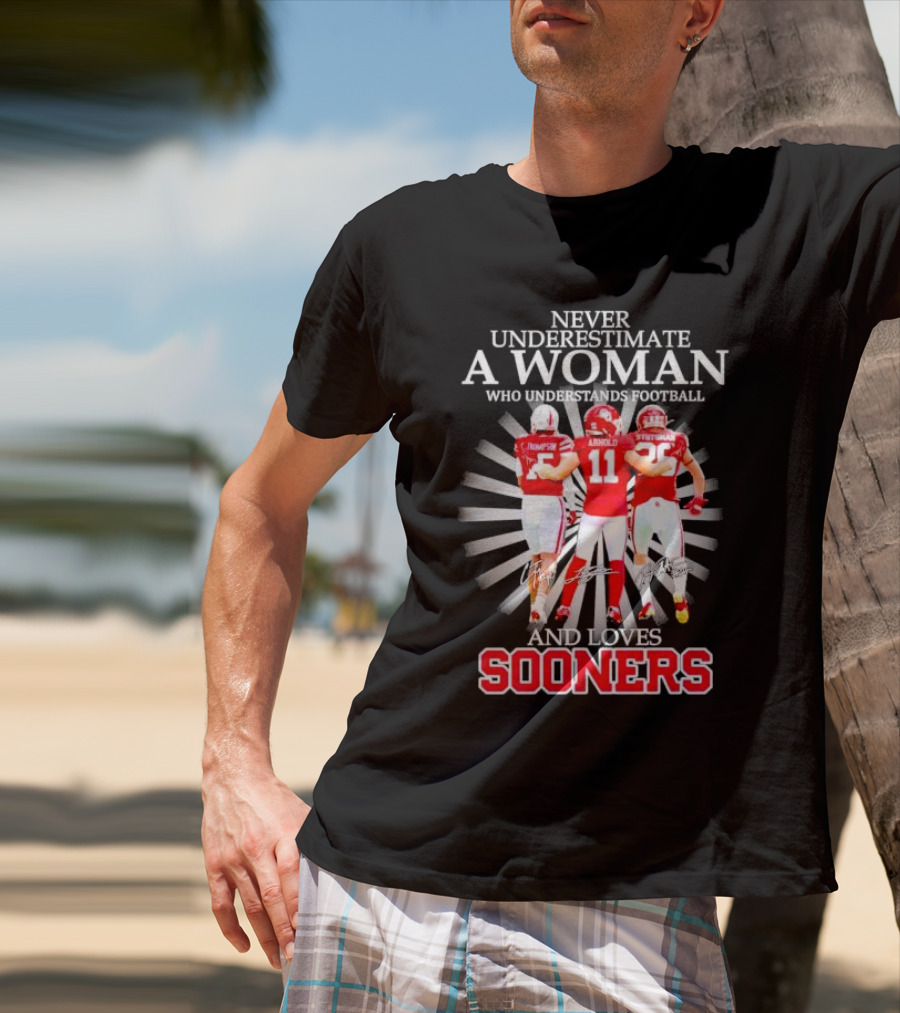 Never Underestimate A Woman Who Understands Football And Loves Sooners T-Shirt