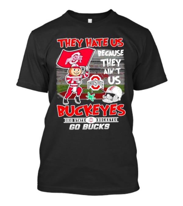 They Hate Us Because They Ain't Us Ohio State Buckeyes Go Bucks Brutus Mascot Stadium Football Helmet T-Shirt