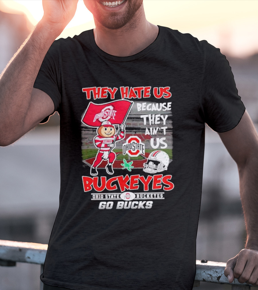 They Hate Us Because They Ain't Us Ohio State Buckeyes Go Bucks Brutus Mascot Stadium Football Helmet T-Shirt