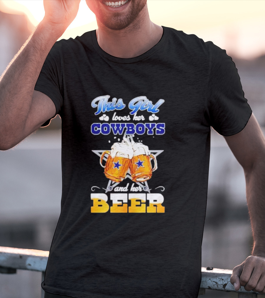 This Girl Loves Her Cowboys And Her Beer T-Shirt