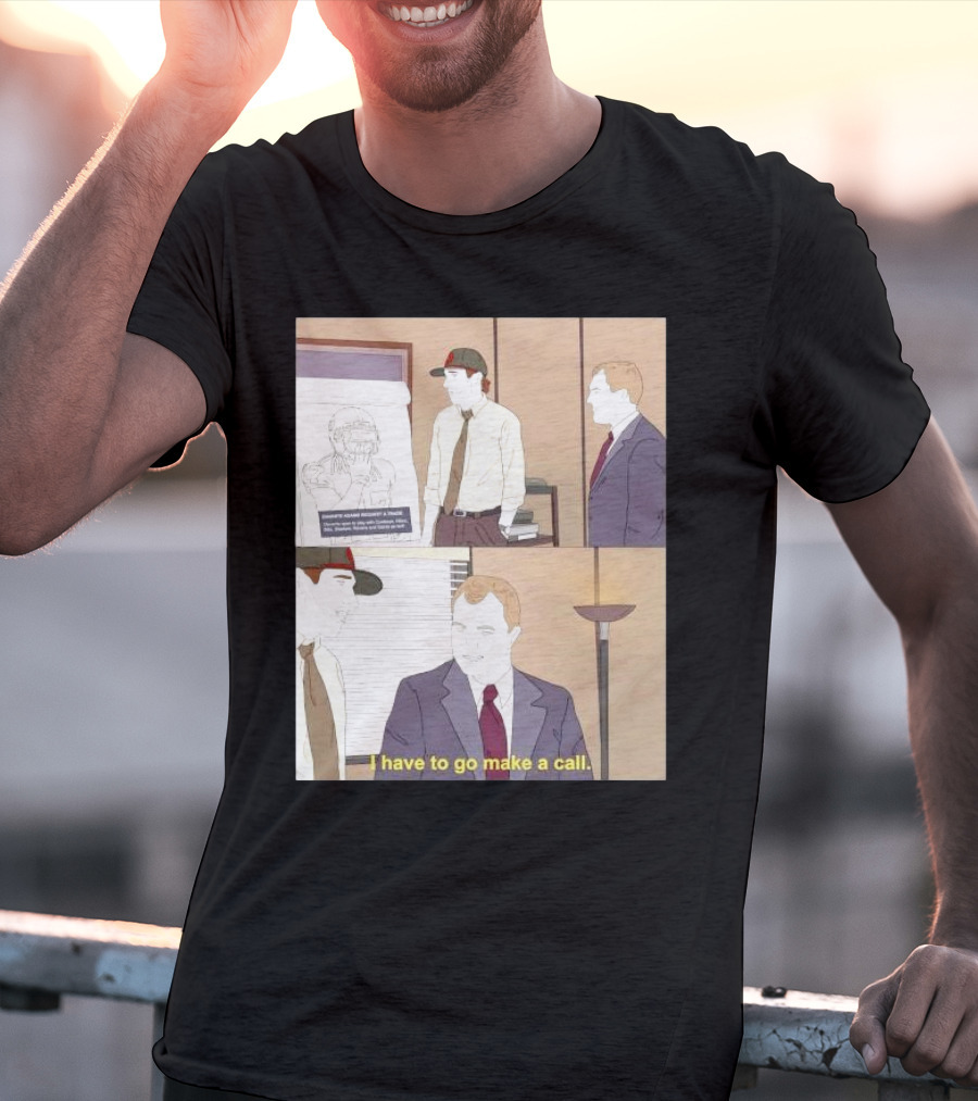 San Francisco 49ers Davante Adams Trade Request I Have To Go Make A Call T-Shirt