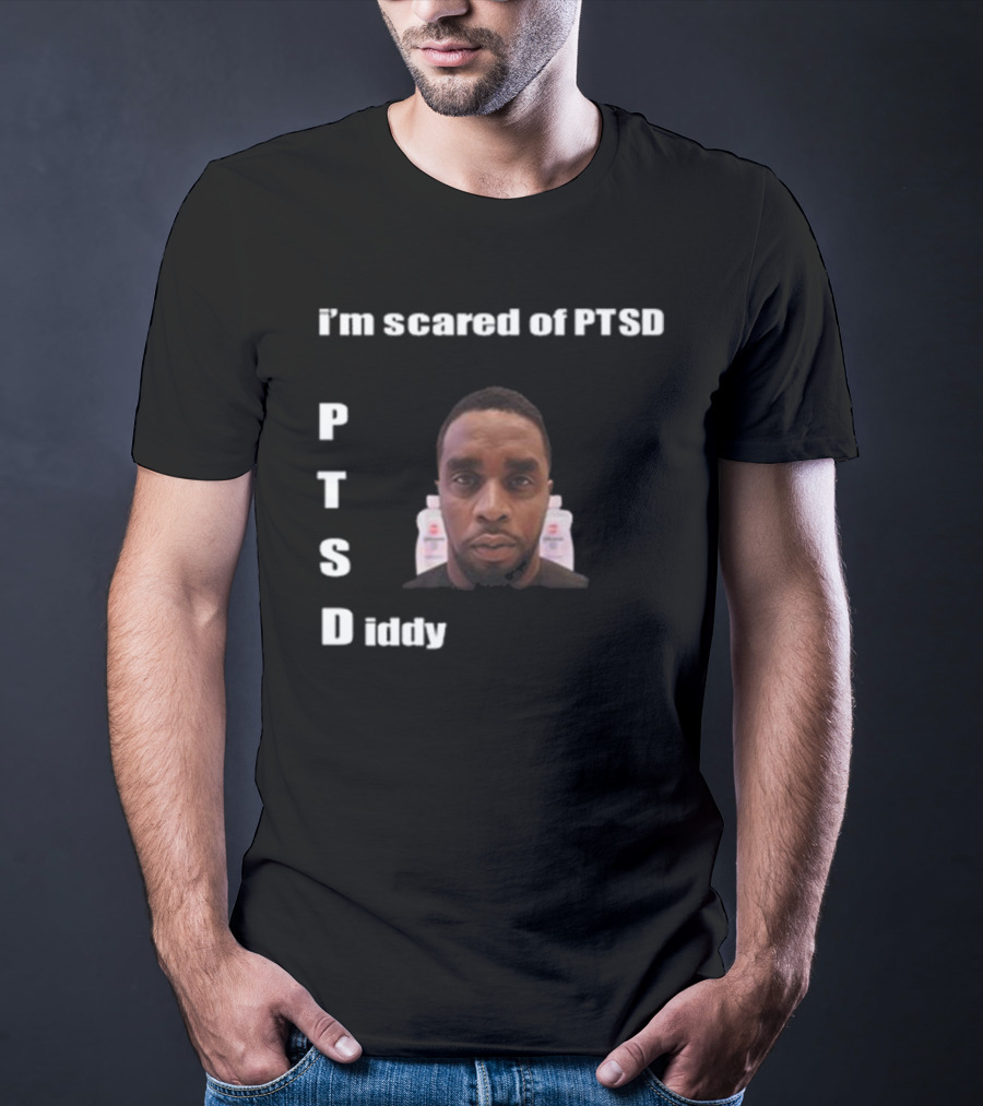 I'm Scared Of PTSD Diddy Face With Bottles T-Shirt