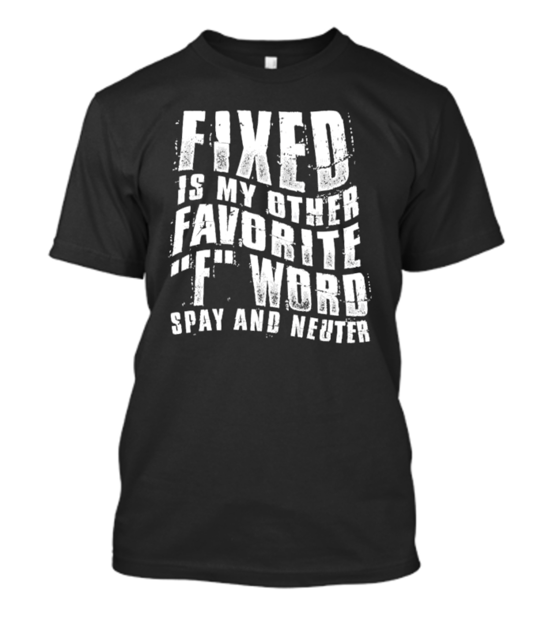 FIXED Is My Other Favorite F Word Spay And Neuter T-Shirt
