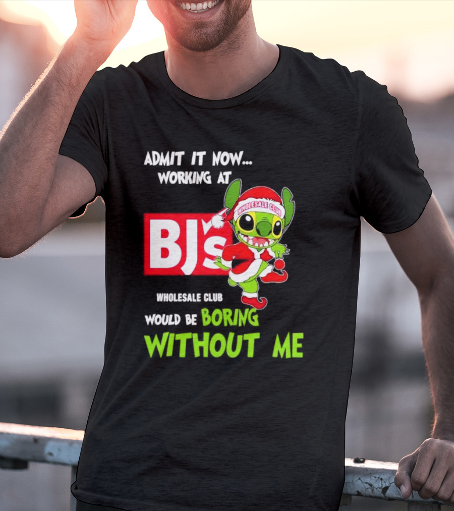 Admit It Now Working At BJ's Wholesale Club Would Be Boring Without Me Santa Stitch Christmas T-Shirt