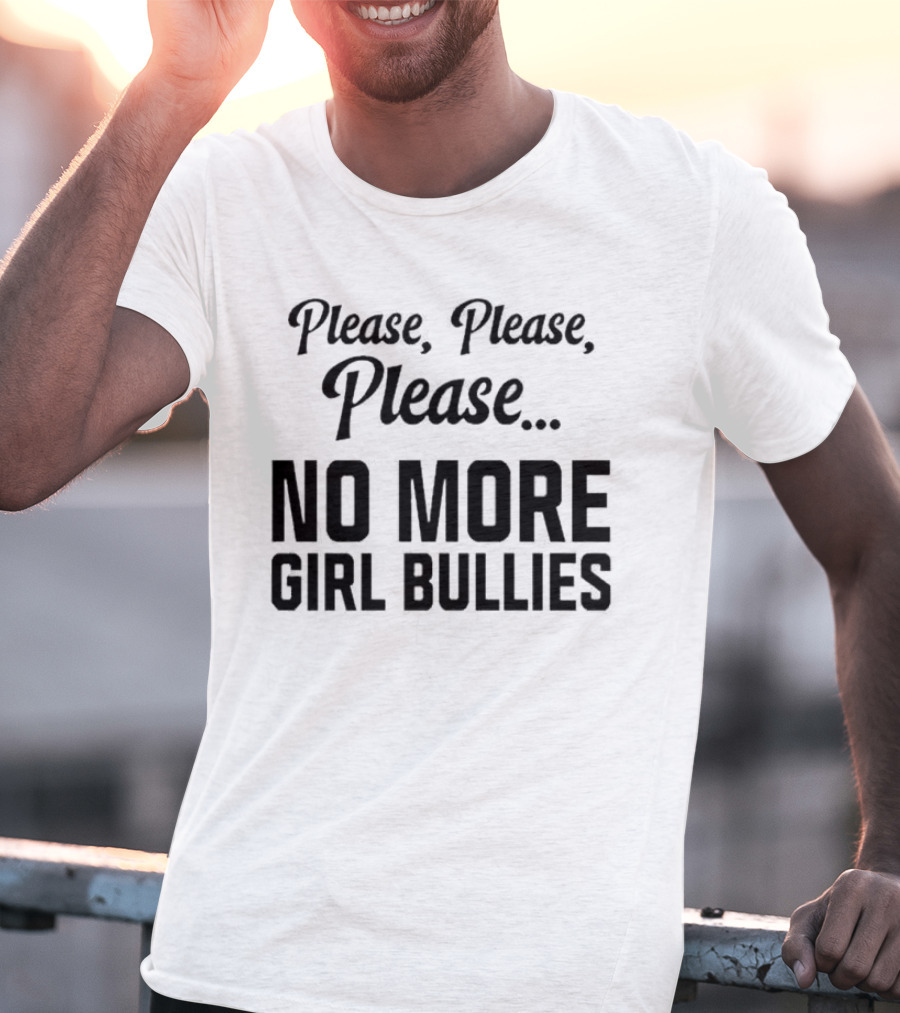 Connor Griffin Wearing Please Please Please No More Girl Bullies T-Shirt