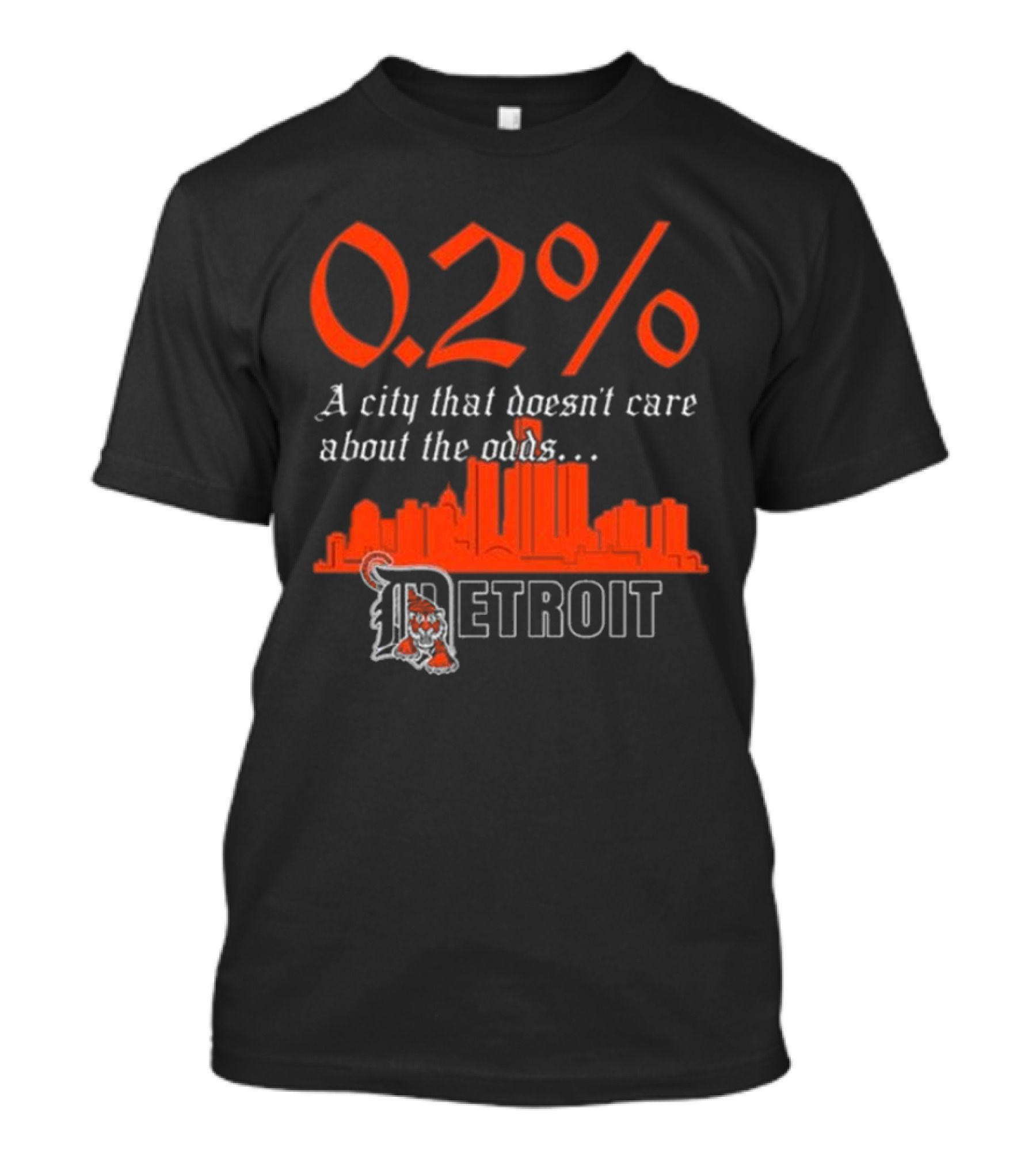 0.2% A City That Doesn’t Care About The Odds Detroit T-Shirt