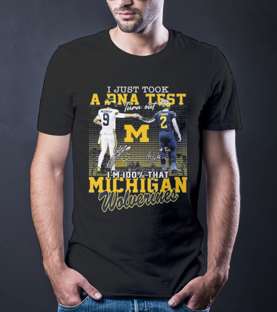 I Just Took A DNA Test Turn Out I’m 100 That Michigan Wolverines McCarthy Corum Signatures T-Shirt