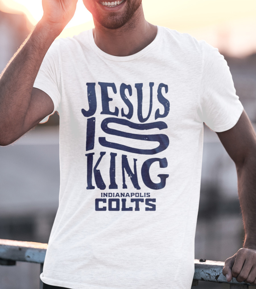 Jesus Is King Indianapolis Colts Fandom T-Shirt