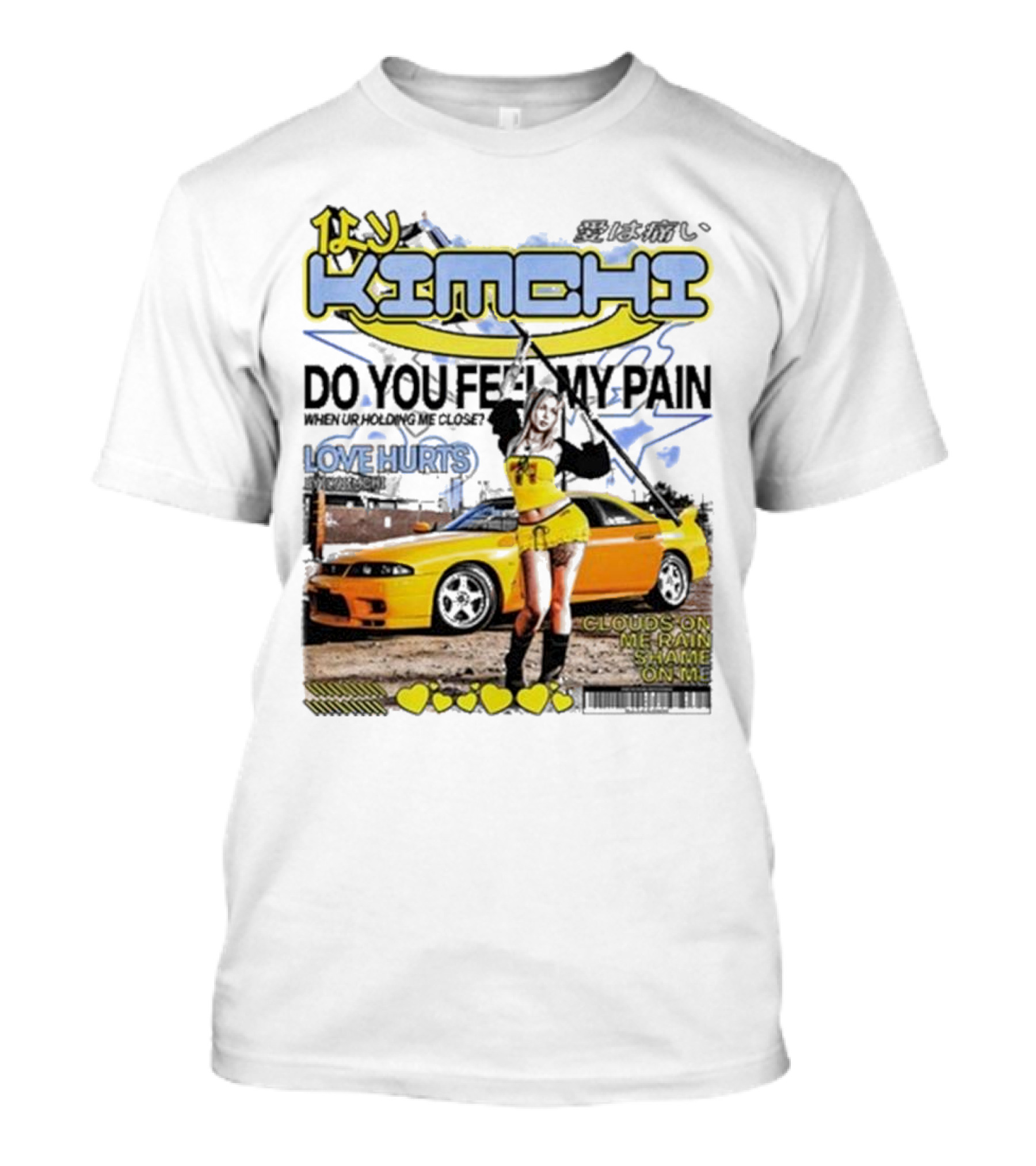 Kimchi Love Hurts Do You Feel My Pain When Ur Holding Me Close Clouds On Me Rain Shame On Me T-Shirt