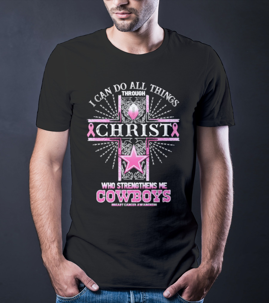 I Can Do All Things Through Christ Who Strengthens Me Cowboys Breast Cancer Awareness T-Shirt