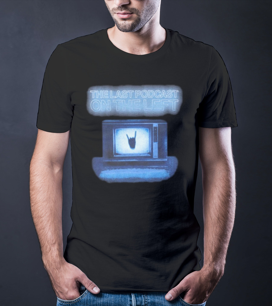The Last Podcast On The Left Static TV Hand T-Shirt