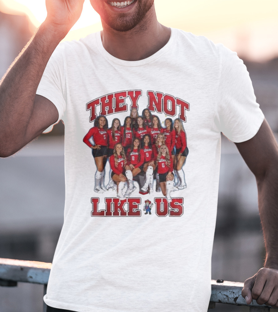 They Not Like Us Nebraska Huskers Team Players T-Shirt