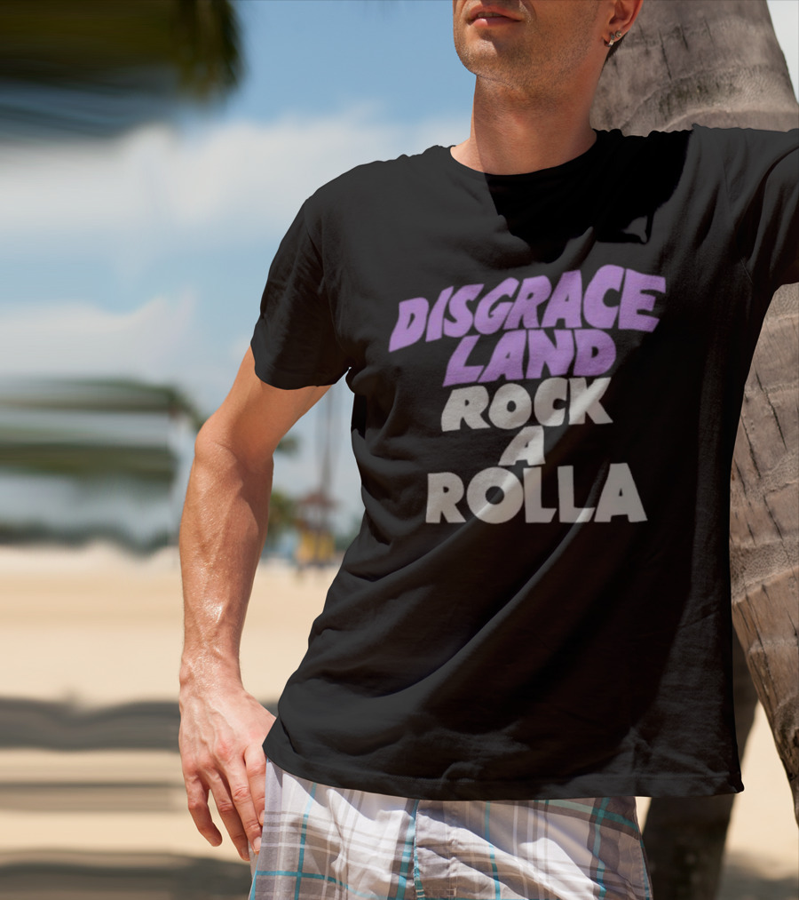 Disgrace Land Rock A Rolla T-Shirt