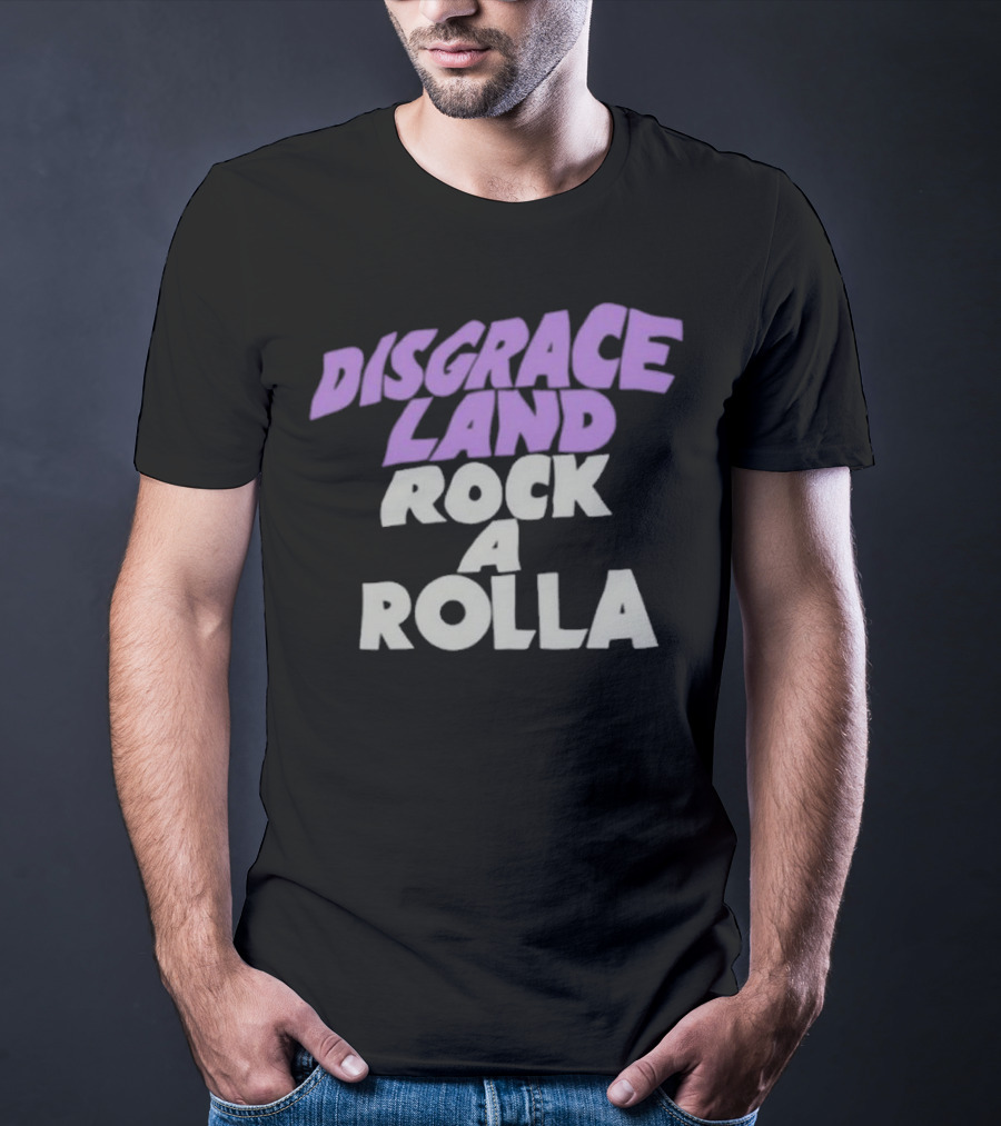 Disgrace Land Rock A Rolla T-Shirt
