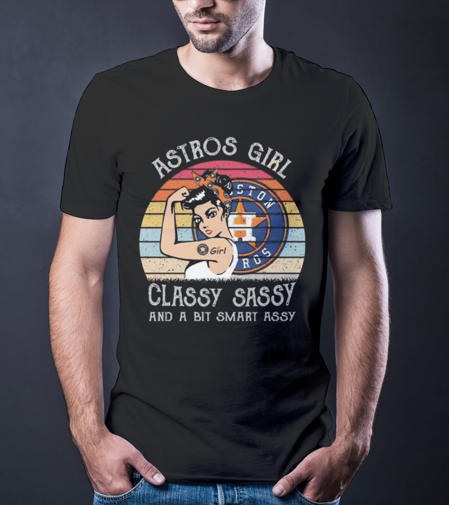 Astros Girl Classy Sassy And A Bit Smart Assy Houston T-Shirt