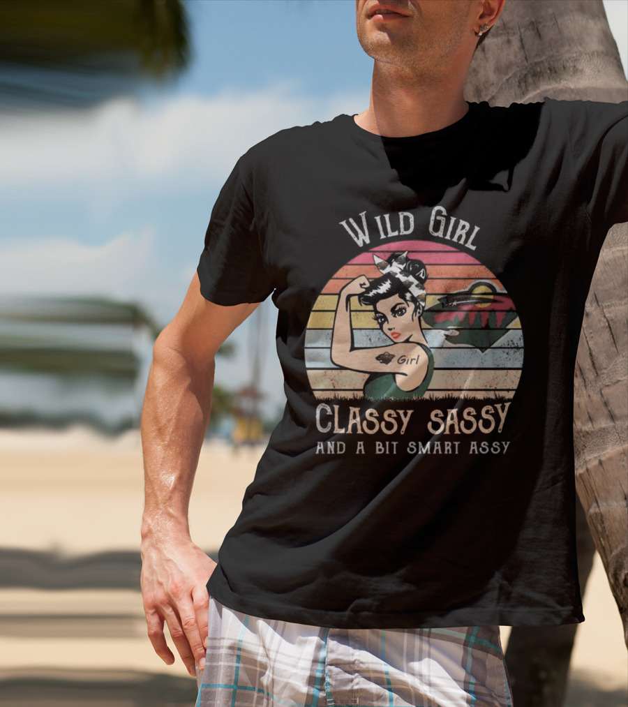 Wild Girl Classy Sassy And A Bit Smart Assy Minnesota T-Shirt
