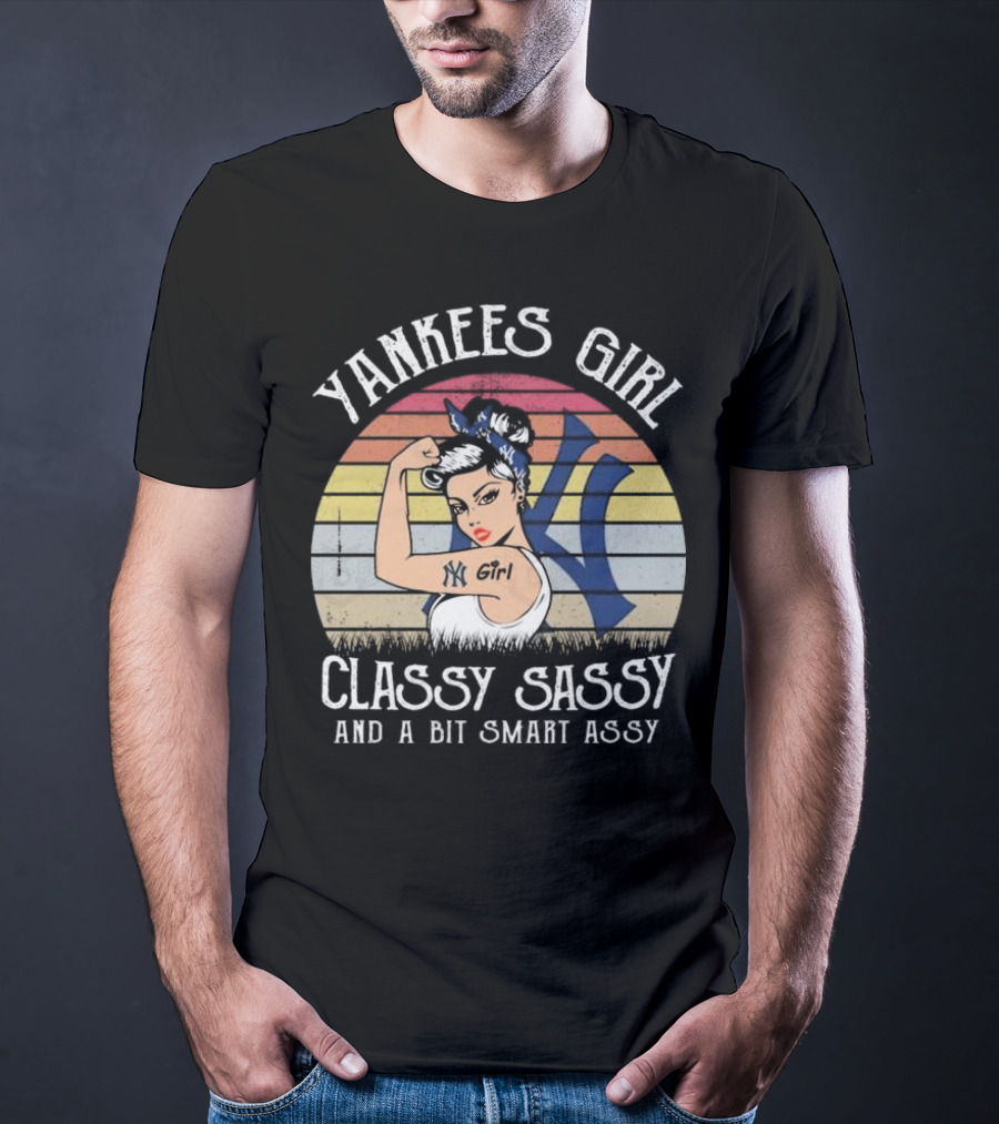 Yankees Girl Classy Sassy And A Bit Smart Assy NK Girl Retro Vibe T-Shirt