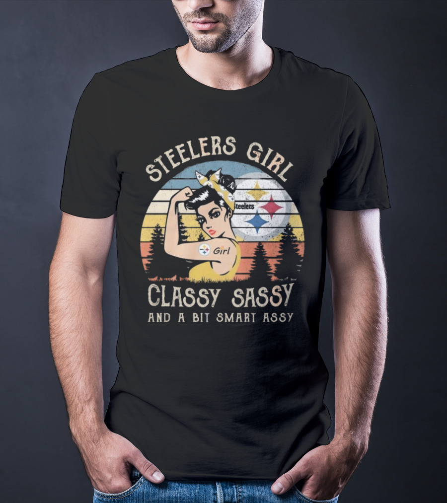 Steelers Girl Classy Sassy And A Bit Smart Assy T-Shirt