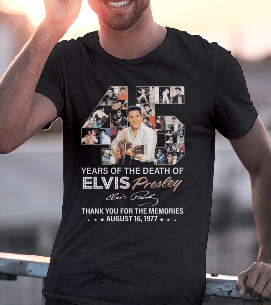 45 Years Of The Death Of Elvis Presley Thank You For The Memories August 16 1977 T-Shirt