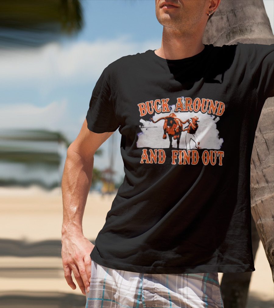 Buck Around And Find Out With Texas Longhorns Cowboy And Bull T-Shirt