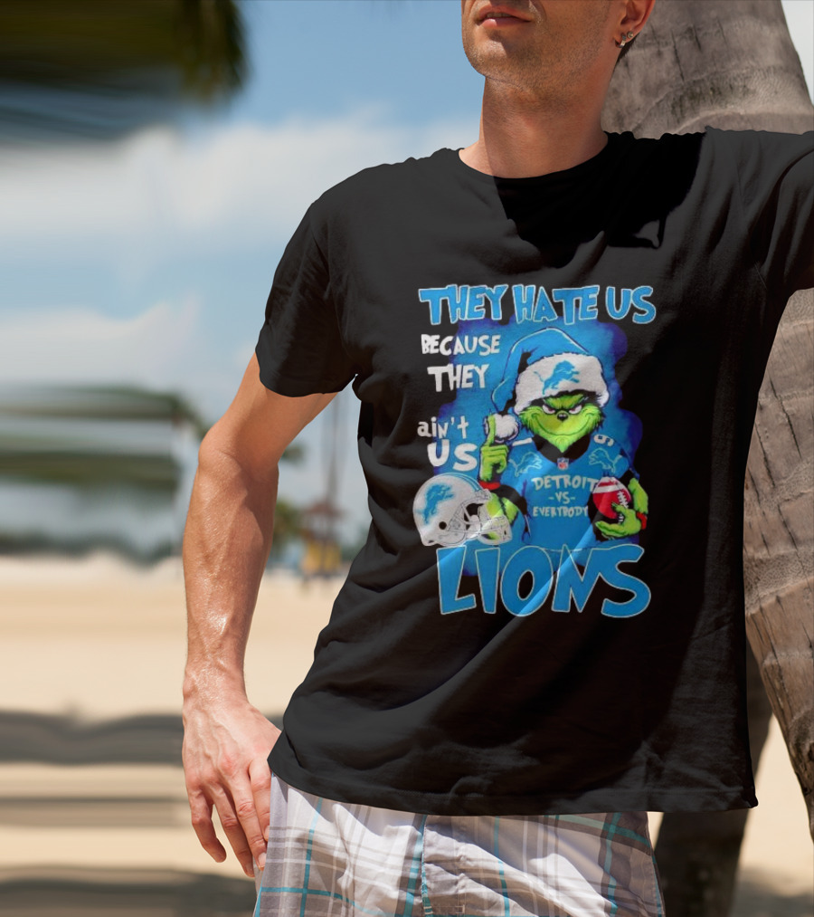 They Hate Us Because They Ain't Us Detroit Lions Grinch Christmas T-Shirt