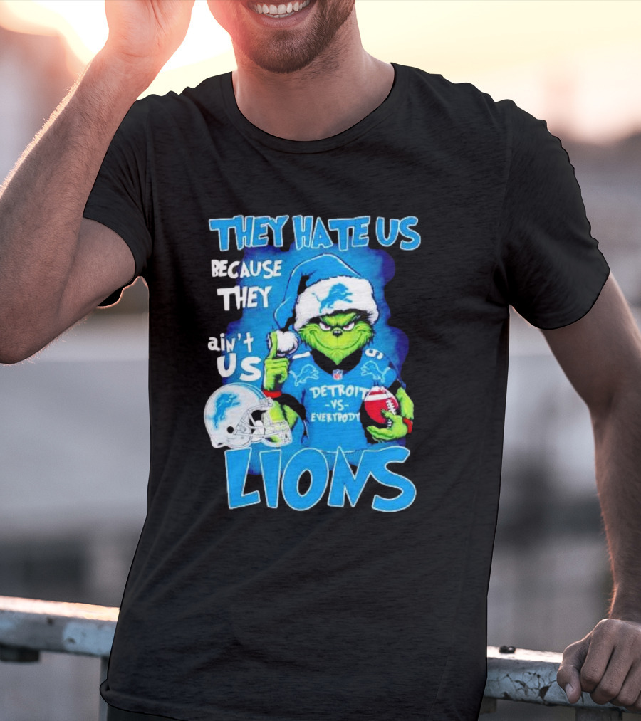 They Hate Us Because They Ain't Us Detroit Lions Grinch Christmas T-Shirt